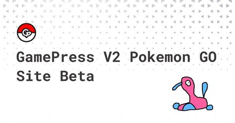 pokemongo gamepress|pokemon go gamepress wiki.